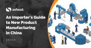 An Importers Guide to New Product Manufacturing in China An Importers Guide to New Product Manufacturing in China
