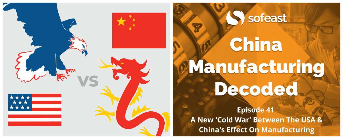 A New ‘Cold War’ Between The USA & China’s Effect On Manufacturing