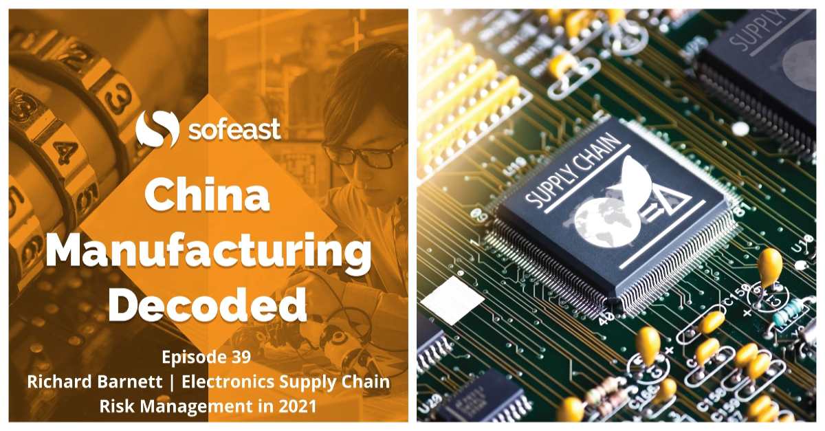 Richard Barnett Electronics Supply Chain Risk Management in 2021 [Podcast]