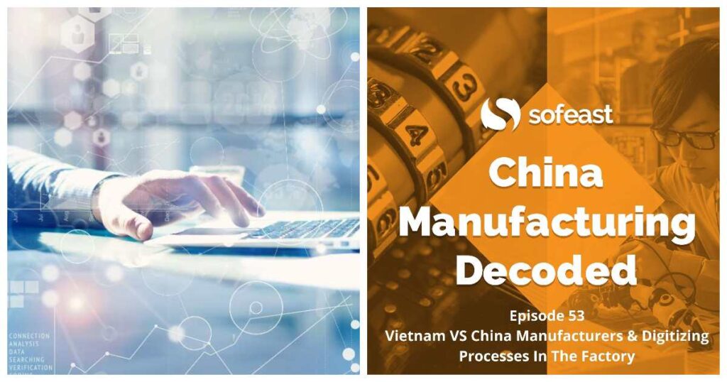Vietnam VS China Manufacturers & Digitizing Processes In The Factory