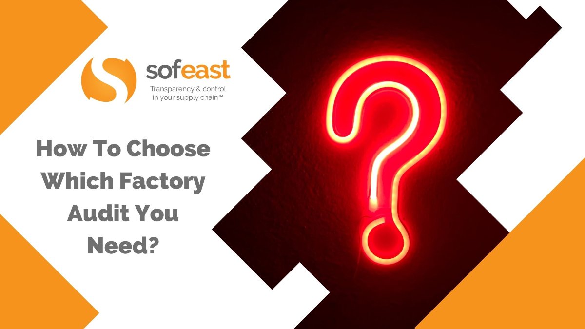 how to choose which factory audit you need