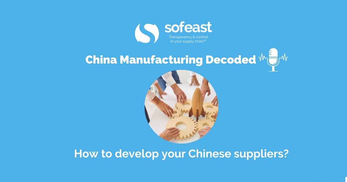 How to develop your Chinese suppliers