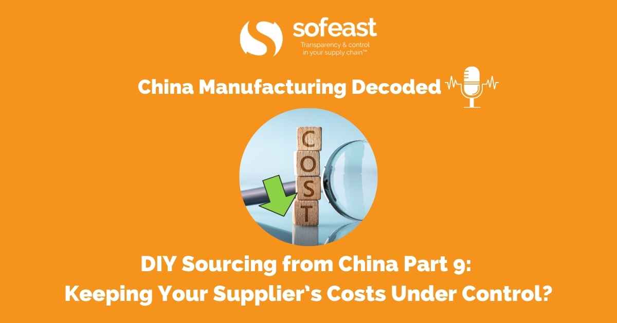 DIY Sourcing from China Part 9 Keeping Your Supplier’s Costs Under Control