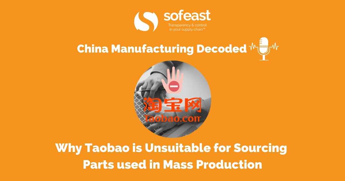 Why Taobao is Unsuitable for Sourcing Parts used in Mass Production [Podcast]
