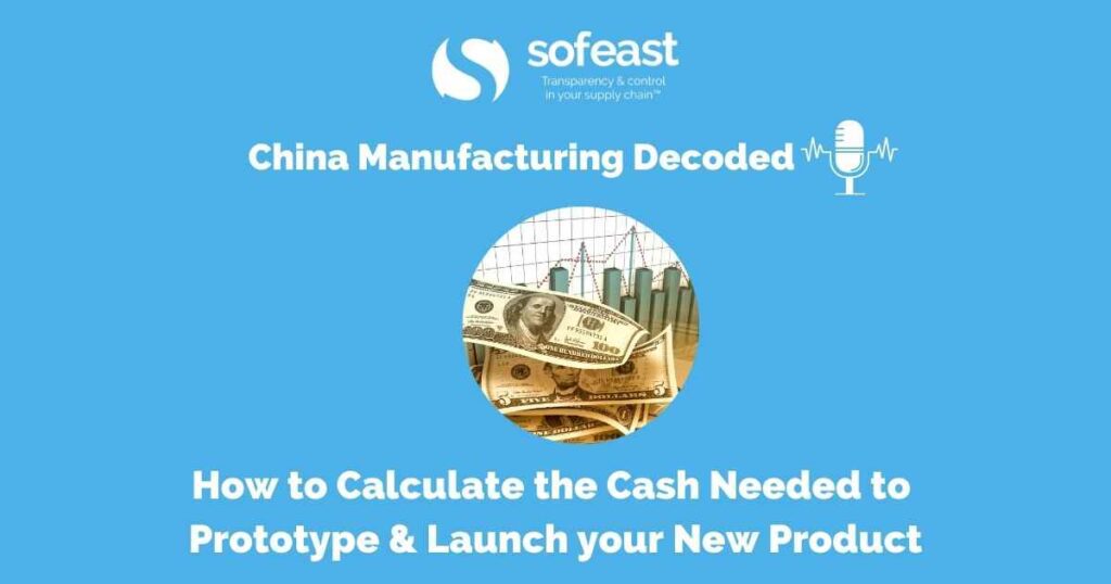 How to Calculate the Cash Needed to Prototype & Launch your New Product [Podcast]