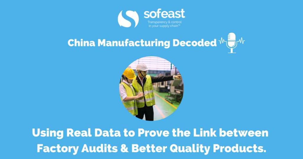 Using Real Data to Prove the Link between Factory Audits and Better Quality Products [Podcast]