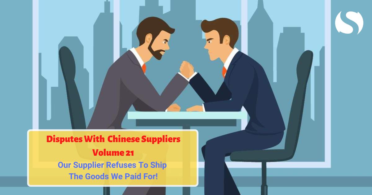 Disputes With Chinese Suppliers Volume 21