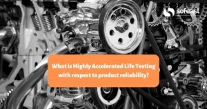 What is Highly Accelerated Life Testing?
