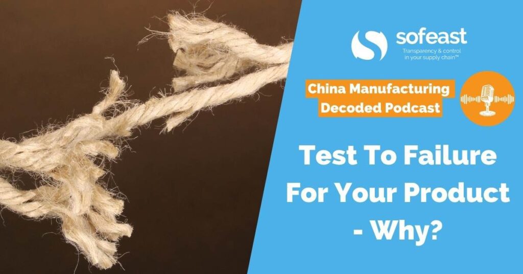 Test To Failure For Your Product – Why?