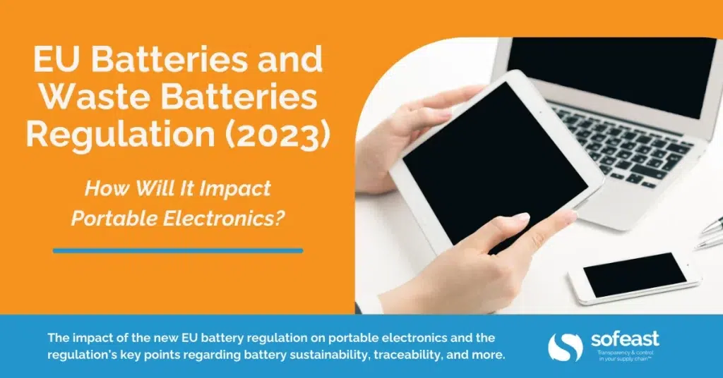 EU Batteries and Waste Batteries Regulation (2023): How Will It Impact Portable Electronics?