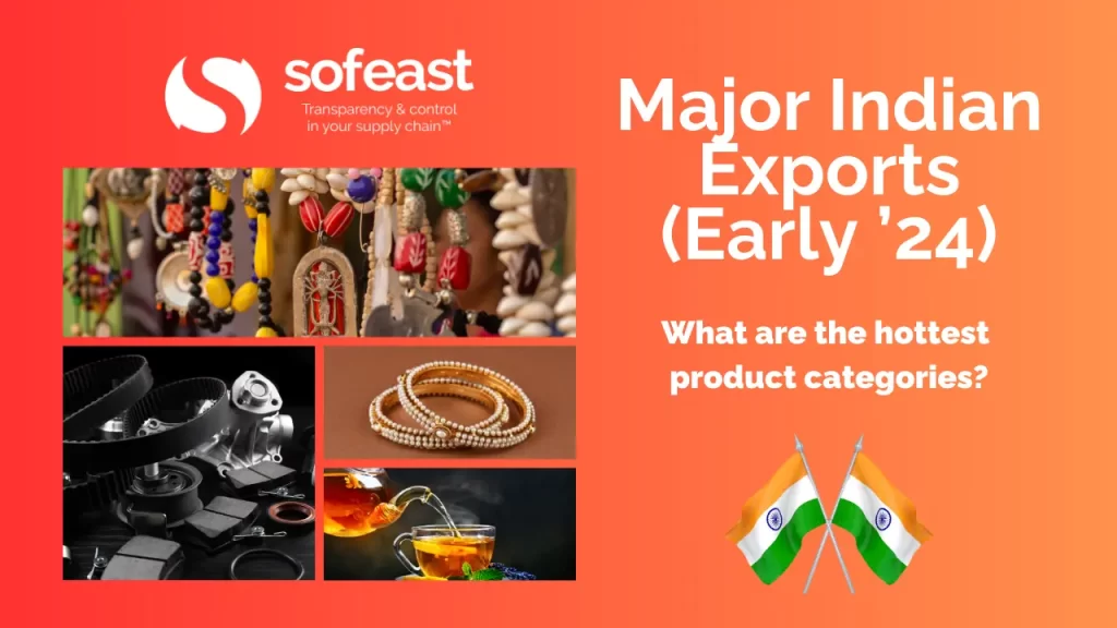 Major Indian Exports (Early ’24) – Hottest Product Categories?