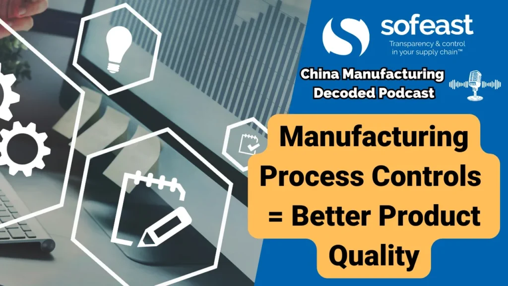 Manufacturing Process Controls = Better Product Quality [Podcast]