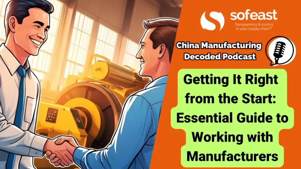 Getting It Right from the Start: Essential Guide to Working with Manufacturers [Podcast]