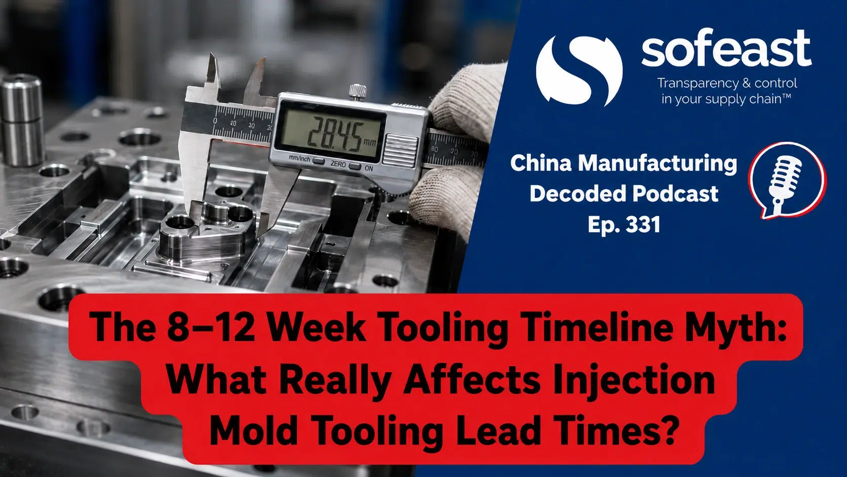 The 8–12 Week Tooling Timeline Myth What Really Affects Injection Mold Tooling Lead Times [Podcast]