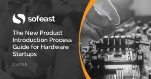 The New Product Introduction Process Guide for Hardware Startups The New Product Introduction Process Guide for Hardware Startups