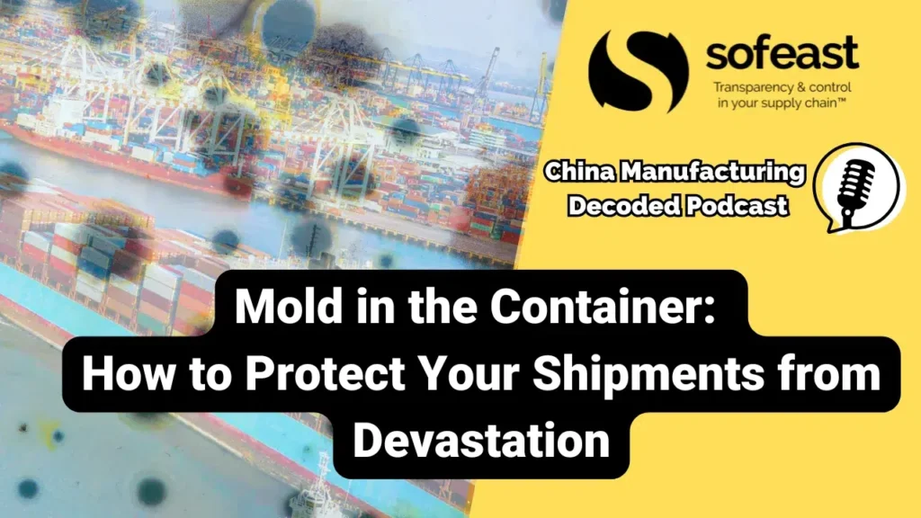 Mold in the Container: How to Protect Your Shipments from Devastation [Podcast]