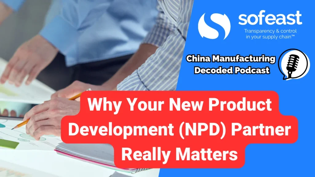 Why Your New Product Development (NPD) Partner Really Matters [Podcast]