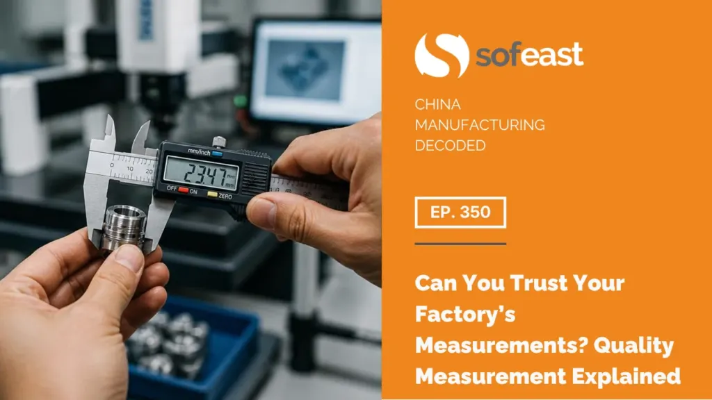 Can You Trust Your Factory’s Measurements? Quality Measurement Explained [Podcast Ep. 350]